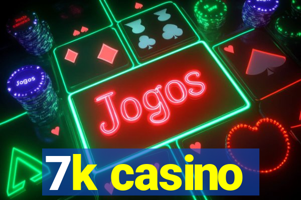 7k casino